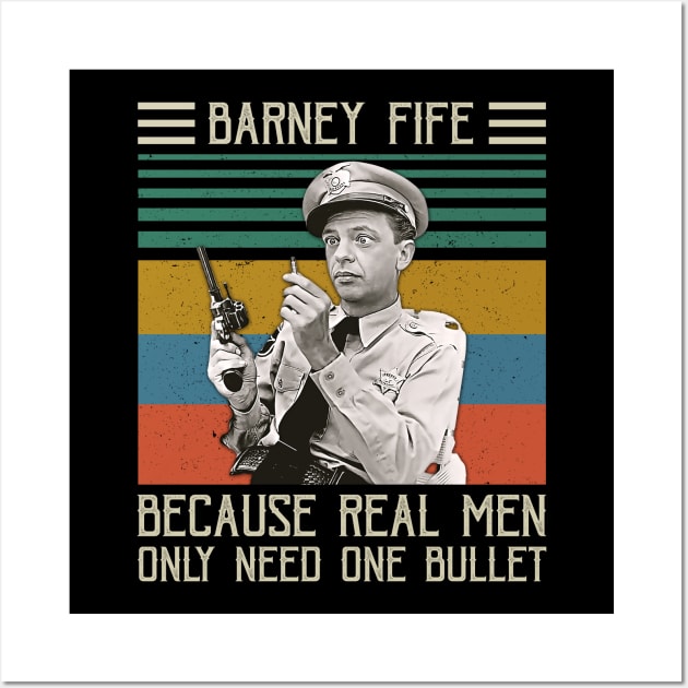 Barney Fife Because Real Men Only Need One Bullet Wall Art by Anthropomorphic